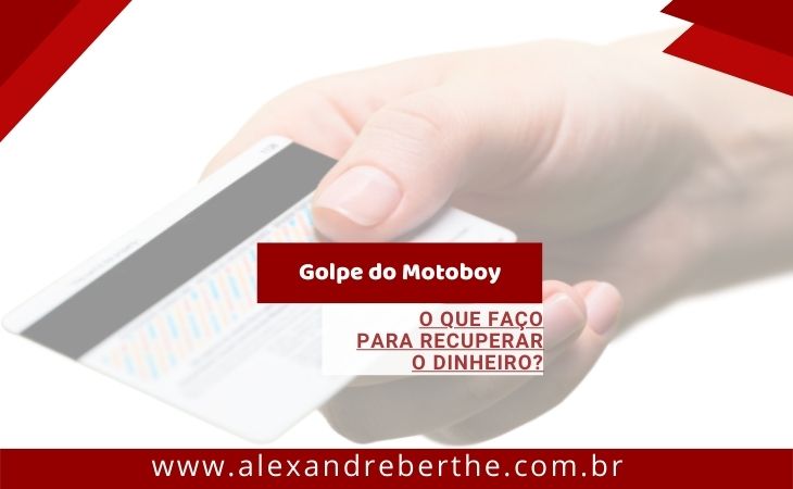 GOLPE DO MOTOBOY COMO RECUPERAR O DINHEIRO