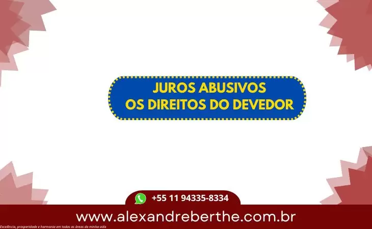 JUROS ABUSIVOS DIREITOS DO DEVEDOR